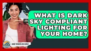 What Is Dark Sky Compliant Lighting For Your Home? - Home Remodeling Gurus