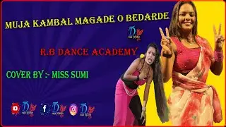 MUJA JA  KAMBAL MAGA DA // R.B DANCE ACADEMY // MISS SUMI
