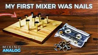 My First Summing Mixer Was A Board Of Nails