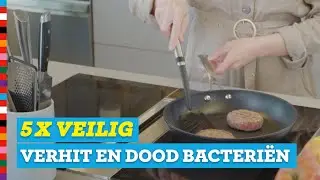 #4 Verhitten: maak ziekmakende bacteri&euml;n dood | 5x Veilig | Voedingscentrum ⚠