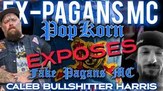 Ex-Pagan MC Member PopKorn EXPOSES Caleb Harris