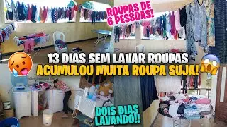 13 DIAS SEM LAVAR ROUPAS🥵ACUMULOU MUITA ROUPA SUJA/LAVANDO ROUPAS DE 6 PESSOAS😱/TRÊS DIAS LAVANDO..