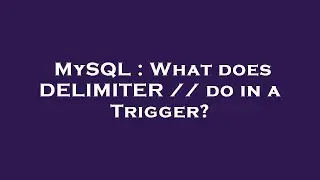 MySQL : What does DELIMITER // do in a Trigger?
