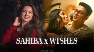 Sahiba X Wishes - Mashup | Aditya Rikhari | Talwiinder | Samjho Na | Rex Music