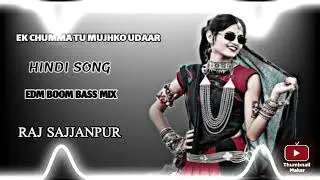 EK CHUMMA TU MUJHKO UDAAR EDM BOOM BASS MIX DJ RAJVEER CHIRGAON DJ IKKA MAURANIPUR DJ SAGAR RATH 