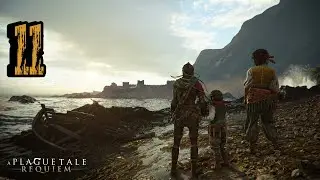 A Plague Tale Requiem | Part XI | Felons Reach Sophia's Boat | 60FPS 1080P