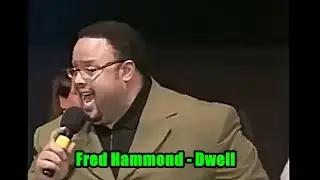 Fred Hammond - Dwell (Live 1998)