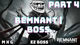 REMNANT: FROM THE ASHES | Lawan Boss Paling ...🔥 | Part 4