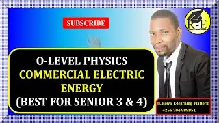 005-OLEVEL PHYSICS | COMMERCIAL ELECTRIC ENERGY (CURRENT ELECTRICITY) | FOR SENIOR 3 & 4