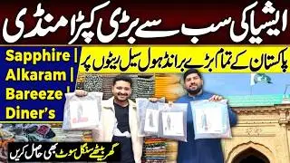 Azam Market Lahore | Brands Wholesale | Sapphire | Alkaram | Bareeze
