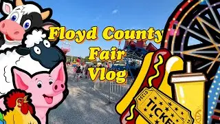 Floyd County Fair Vlog