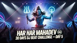 30 Days DJ Beat Challenge | Day 5 🔱 Har Har Mahadev DJ Festival Drop (128 BPM)
