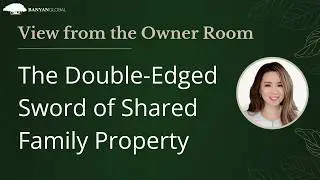 The Double-Edged Sword of Shared Family Property