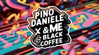 Pino Daniele X &ME, Black Coffee (Anna Verrà X The Rapture Pt III) | Filippo Hadu Mashup