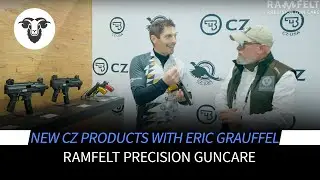 New CZ Products with Eric Grauffel - Ramfelt Precision Gun Care