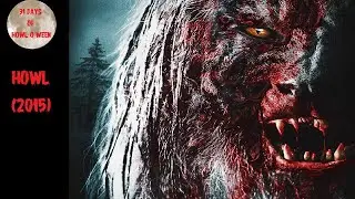 Howl (2015) Review - E10's 31 Days of Howl-O-Ween