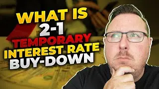 The 2/1 Interest Rate Buy Down - Why It Could Save You Big!