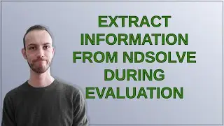 Mathematica: Extract information from NDSolve during evaluation