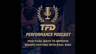 Episode 32: Practical Ways to Improve Weight Cutting Culture with Paul Reed