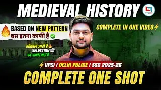 🔥 Medieval History One Shot 2025 | Complete Medieval History Marathon for UPSI & Delhi Police
