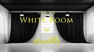 White Room - Cream (cover-live by Bill Sharkey)