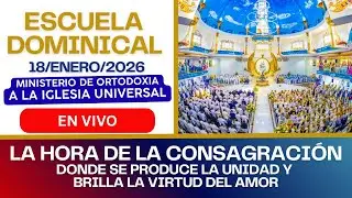 LA HORA DE LA CONSAGRACION, DOMINICAL LLDM 18/01/2025