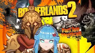 【V Borderlands 2】 She Phasewalks, He Misses His Shots (Send Help) @xARESxGodOfWarx [Part 9]