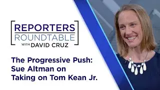 Sue Altman discusses run against Rep. Tom Kean Jr., NJ's top headlines I Reporters Roundtable