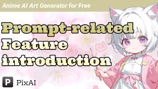 Prompt-related Feature introduction on PixAI