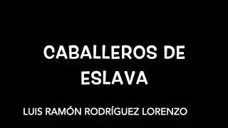 Caballeros de Eslava | Marcha Cristiana | Luis Ram&oacute;n Rodr&iacute;guez Lorenzo