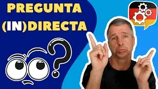 🇩🇪 Preguntas Directas e Indirectas en Alem&aacute;n | Aprende Gram&aacute;tica Alemana F&aacute;cil