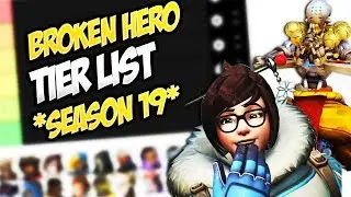 (Educational) Most BROKEN Overwatch Hero TIER LIST - *SEASON 19*