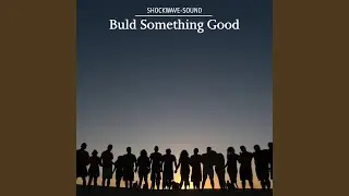Build Something Good