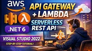 Вызов AWS Lambda с помощью API Gateway | .NET 6 Serverless API (Visual Studio 2022)