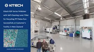 Kitech's KSP Pelletizer for PP Flakes Runs Successfully at Customer's Facility in New Zealand!