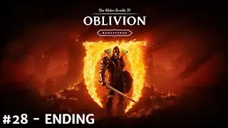 [First Playthrough] Hyaster plays Oblivion Remastered (GRAND FINALE)