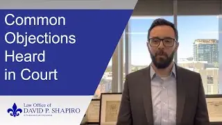 San Diego Criminal defense lawyer discusses common objections you may hear in court