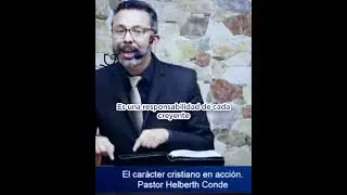 El Car&aacute;cter cristiano en acci&oacute;n C13,1 3   Helberth Conde