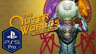 The Outer Worlds Spacer's Choice PS5 Pro Gameplay Review