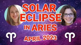Solar Eclipse in Aries, April 2023 | Volcanic Actions, Tempered By Sympathy | Pandora Astrology