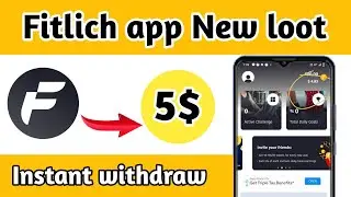 Fitlich 5$ instant withdraw loot | new earning app || unlimited account trick