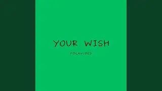 Your Wish