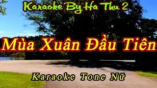 Karaoke Mùa Xuân Đầu Tiên (Văn Cao)  | Tone Nữ | Karaoke By Ha Thu 2