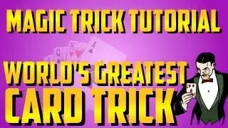 Magic Trick Tutorial - The World's Greatest Card Trick!