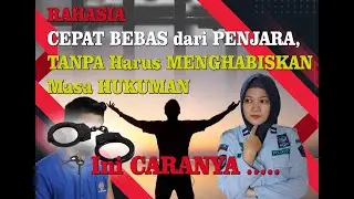 PASTI BANYAK YANG TIDAK TAU. CARA CEPAT BEBAS DARI PENJARA TANPA HARUS MENGHABISKAN  MASA TAHANAN.