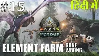 ARK : Fjordur | Element Farm gone wrong Playthrough #15 #ARK #Hindi