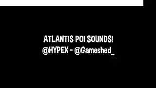 ATLANTIS POI SOUNDS - Atlantis! FortniteLife.