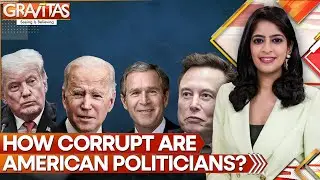 How Corrupt Are American Politicians? | GRAVITAS | International News | World News