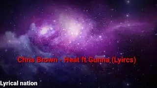 Chris Brown - Heat (Lyrics) ft. Gunna