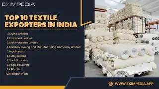 Unveiling the Powerhouse of Textiles: India's Top Exporters!